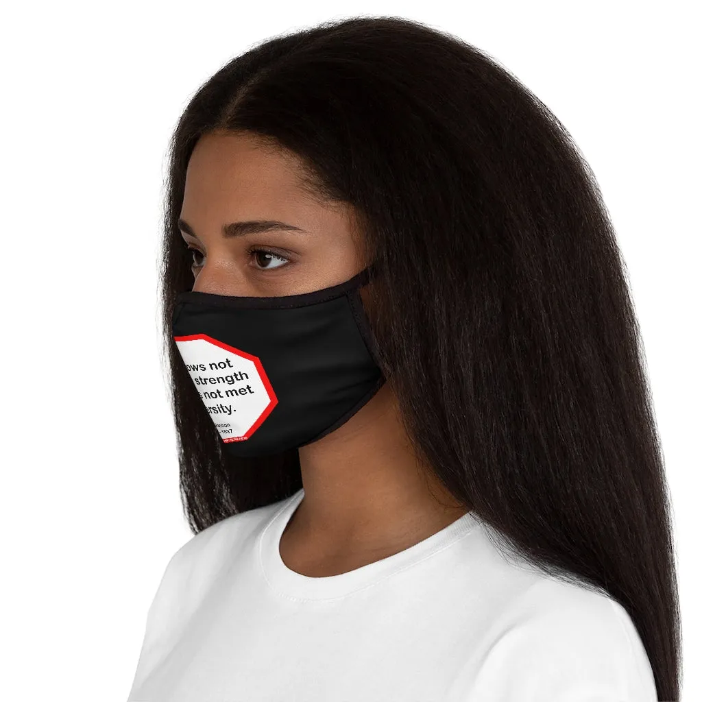 He knows not his own strength that has not met adversity.  -  Ben Jonson  1572 - 1637    ---   Stop2Think Before You Speak Make a Statement Face Mask-blk  ---   Fitted Polyester Face Mask