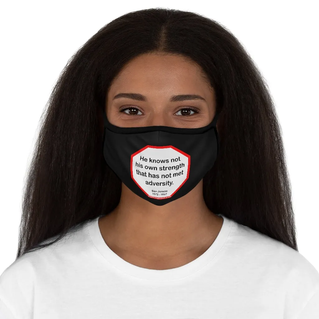 He knows not his own strength that has not met adversity.  -  Ben Jonson  1572 - 1637    ---   Stop2Think Before You Speak Make a Statement Face Mask-blk  ---   Fitted Polyester Face Mask