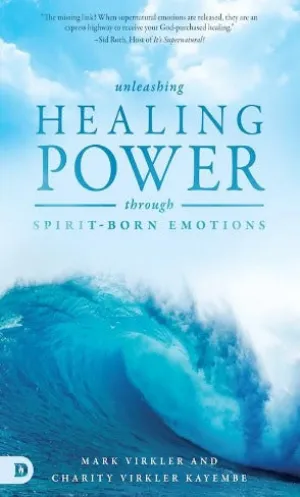Healing - Unleashing Healing Power through Spirit-Born Emotions